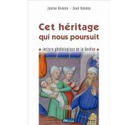 Cet héritage qui nous poursuit: Lecture généalogique de la Genèse