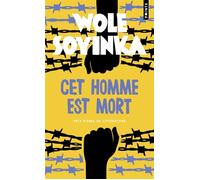 Cet homme est mort - Wole Soyinka - Points - Poche - Roman