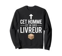 Cet Homme Est Un Super Livreur Métier Humour Sweatshirt