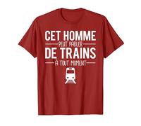 Cet Homme Peut Parler De Trains À Tout Moment Cheminot T-Shirt, Homme, Canneberge, S