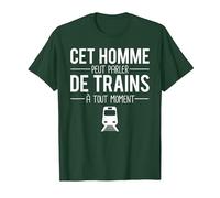 Cet Homme Peut Parler De Trains À Tout Moment Cheminot T-Shirt, Homme, Vert Forêt, M