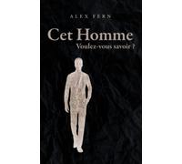 Cet homme, voulez-vous savoir?
