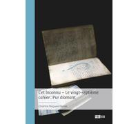 Cet Inconnu - Le vingt-septième cahier : Pur diamant