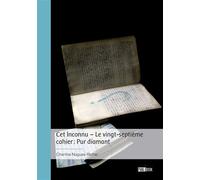 Cet Inconnu - Le vingt-septième cahier : Pur diamant - Charline Nugues-Richer - Publibook - broché - Poésie