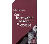 Cet incroyable besoin de croire