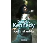 Cet instant-là Douglas Kennedy (Auteur), Bernard Cohen (Traduction)