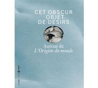 Cet obscur objet de desirs autour de l origine du monde Collectif (Auteur)