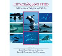 Cetacean Societies: Field Studies of Dolphins and Whales