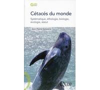 Cétacés du monde : Systématique éthologie biologie écologie statut