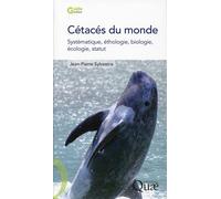 Cétacés du monde Systématique, éthologie, biologie, écologie, statut. - Jean-Pierre Sylvestre - Quae - broché - Guide