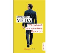 C'étaient les années Macron - Dominique Méda - Flammarion - Poche - Essai