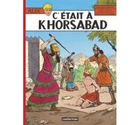 C'était à Khorsabad Cédric Hervan (Dessinateur), Christophe Simon (Dessinateur), Jacques Martin (Scénario), François Maingoval (Scénario)