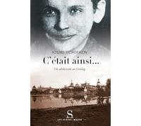 C'était ainsi...: Un adolescent au Goulag