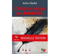 C'ETAIT AU TEMPS DES BARBELES : RECUEIL DE POEMES / NOUVELLE EDITION