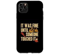C'était Bien jusqu'à ce Que Quelqu'un Le Touche, drôles de responsables des installations Coque pour iPhone 11 Pro Max