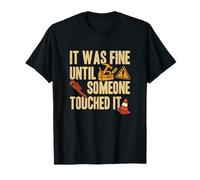 C'était Bien jusqu'à ce Que Quelqu'un Le Touche, drôles de responsables des installations T-Shirt