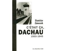 C'était ça, Dachau, 1933-1945