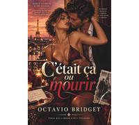 C'était ça ou mourir.: Premier roman de romance française, amour et passion