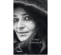 C'était Catherine B. - Marina Vlady - Fayard - broché - Roman