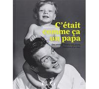 C'était comme ça un papa