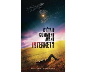 C'était comment avant Internet ?