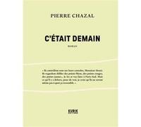 C'était demain Pierre Chazal (Auteur)