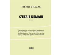 C'était demain - Pierre Chazal - Kubik Eds - broché - Roman