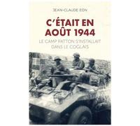 C'était En Août 1944 - Le Camp Patton
