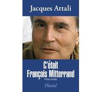 C'était François Mitterrand - Jacques Attali - Hachette Pluriel Reference - Poche - Biographie