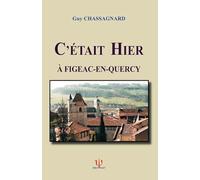 C'ÉTAIT HIER… À FIGEAC-EN-QUERCY
