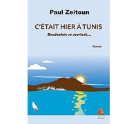 C'était hier à Tunis : Mardochée se souvient