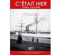 C'était hier - Daniel Vaxelaire - Orphie G.doyen Editions - relié - Beau livre