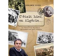 C'était hier, en Algérie...