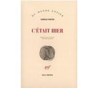 Harold Pinter – C'était hier – Paris Théâtre Montparnasse septembre 1971 – Broché – Gallimard