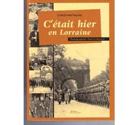 C'était hier la Lorraine