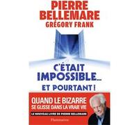 C'était impossible... Et pourtant ! Pierre Bellemare (Auteur), Evelyn Perriard (Auteur), Gregory Frank (Auteur)