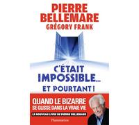 C'était impossible... Et pourtant ! Pierre Bellemare (Auteur), Evelyn Perriard (Auteur), Gregory Frank (Auteur)