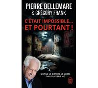 C'était impossible ! Et pourtant... "Quand le bizarre se glisse dans la vraie vie" - Gregory Frank - J'ai Lu - Poche - Roman