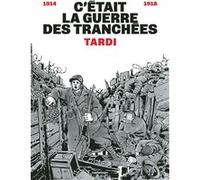 Jacques Tardi - C'était la guerre des tranchées - Nouvelle édition - Cartonné