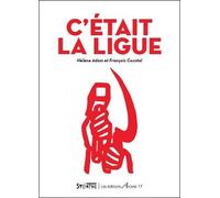 C'était la Ligue - Hélène Adam - Arcane 17 Association - broché - Essai