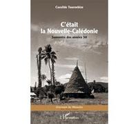 Cassilde Tournebize – C'était la Nouvelle-Calédonie – Souvenirs des années 50 – Broché