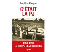 C'était la PJ: Le temps béni des flics