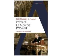 C'était le monde d'avant: Carnets d'un biographe