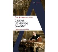 C'était le monde d'avant: Carnets d'un biographe