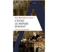 C'était le monde d'avant: Carnets d'un biographe