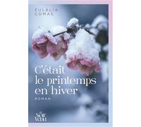 C'était le printemps en hiver