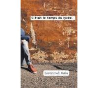 C'était Le Temps Du Lycée