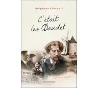 Stéphane Giocanti – C'était les Daudet – Flammarion