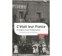 Collectif, éd. Leïla Sebbar – C'était leur France: En Algérie, avant l'Indépendance – Broché