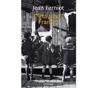 C'était ma France Jean Ferniot (Auteur)